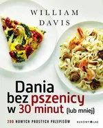 Dania bez pszenicy w 30 minut lub mniej - Outlet - William Davis