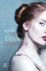 Dziewczyna z porcelany - Outlet - Agnieszka Olejnik