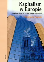 Kapitalizm w Europie czyli jeszcze o sile sprawczej religii - Outlet - Wojciech Pawnik