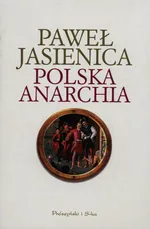 Polska anarchia - Outlet - Paweł Jasienica