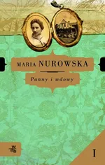 Panny i wdowy część 1 - Maria Nurowska