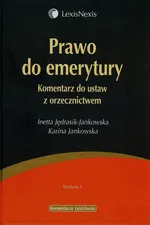 Prawo do emerytury Komentarz do ustaw z orzecznictwem - Karina Jankowska