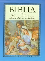 Biblia Historia zbawienia opowiedziana dzieciom