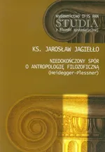Niedokończony spór o antropologię filozoficzną (Heidegger-Plessner) - Jarosław Jagiełło
