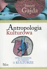Antropologia kulturowa - Janusz Gajda