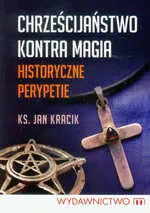 Chrześcijaństwo kontra magia - Outlet - Jan Kracik