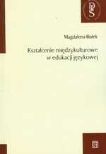 Kształcenie międzykulturowe w edukacji językowej - Magdalena Białek