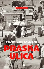 Praska ulica - Stanislaus Tomczak