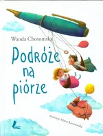 Podróże na piórze - Outlet - Wanda Chotomska