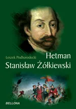 Hetman Stanisław Żółkiewski - Outlet - Leszek Podhorodecki