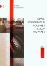 Style konsumpcji polskiej klasy wyższej - Outlet - Łukasz Goryszewski