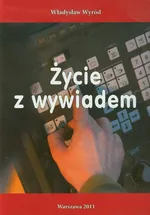 Życie z wywiadem - Outlet - Władysław Wyród