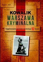 Warszawa kryminalna - Outlet - Helena Kowalik