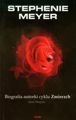 Stephenie Meyer Biografia autorki cyklu Zmierzch - Outlet - Marc Shapiro