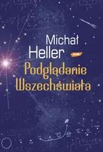 Podglądanie Wszechświata - Outlet - Michał Heller