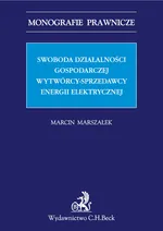 Swoboda działalności gospodarczej wytwórcy - sprzedawcy energii elektrycznej - Marcin Marszałek