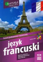 Język francuski Matura 2013 Poziom podstawowy i rozszerzony z płytą CD - Bożenna Jurkiewicz