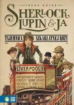 Sherlock Lupin i ja Część 3 Tajemnica szkarłatnej róży - Irene Adler
