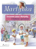 Martynka Zaczynam czytać z Martynką Ulubione opowieści - Gilbert Delahaye