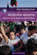 Arabska wiosna - Jorg Armbruster