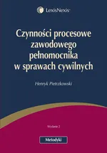 Czynności procesowe zawodowego pełnomocnika w sprawach cywilnych - Outlet - Henryk Pietrzkowski