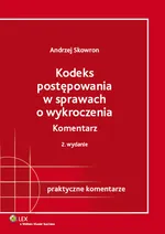Kodeks postępowania w sprawach o wykroczenia Komentarz - Andrzej Skowron