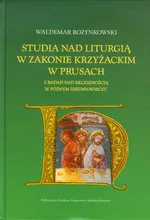 Studia nad liturgią w Zakonie Krzyżackim w Prusach - Waldemar Rozynkowski