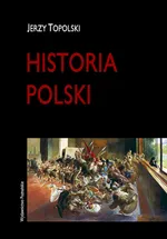 Historia Polski - Outlet - Jerzy Topolski