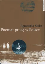 Poemat prozą w Polsce - Outlet - Agnieszka Kluba