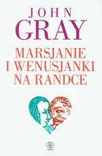 Marsjanie i Wenusjanki na randce - John Gray