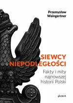 Siewcy Niepodległości - Przemysław Waingertner