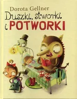 Duszki, stworki i potworki - Dorota Gellner