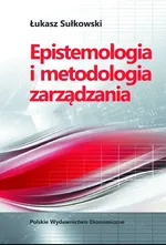 Epistemologia i metodologia zarządzania - Łukasz Sułkowski