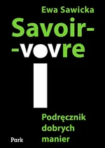 Savoir-vivre Podręcznik dobrych manier - Outlet - Ewa Sawicka