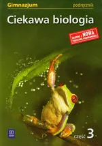 Ciekawa biologia część 3 podręcznik - Ewa Kłos