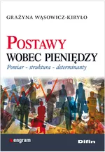 Postawy wobec pieniędzy - Grażyna Wąsowicz-Kiryło
