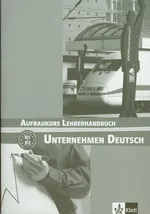 Unternehmen Deutsch Aufbaukurs Lehrerhandbuch - Jorg Braunert