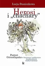Herosi i chachary - Łucja Staniczkowa