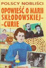 Opowieść o Marii Curie-Skłodowskiej - Outlet - Agnieszka Nożuńska-Demianiuk