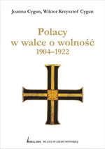 Polacy w walce o wolność 1904 - 1922 - Outlet - Joanna Cygan