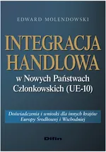 Integracja handlowa w Nowych Państwach Członkowskich (UE-10) - Edward Molendowski