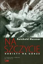 Na szczycie Kobiety na górze - Reinhold Messner