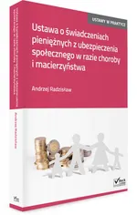 Ustawa o świadczeniach pieniężnych z ubezpieczenia społecznego w razie choroby i macierzyństwa - Andrzej Radzisław