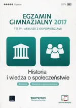 Egzamin gimnazjalny 2017 Historia i wiedza o społeczeństwie Testy i arkusze z odpowiedziami - Adam Balicki