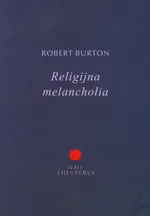 Religijna melancholia - Robert Burton