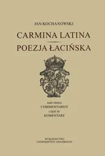 Carmina latina Poezja Łacińska - Jan Kochanowski