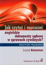 Jak czytać i rozumieć angielskie dokumenty sądowe w sprawach cywilnych - Outlet - Leszek Berezowski