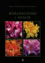 Różaneczniki i azalie - Hanna Grzeszczak-Nowak