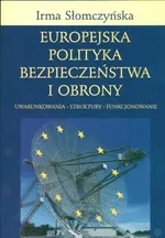 Europejska polityka bezpieczeństwa i obrony - Outlet - Irma Słomczyńska