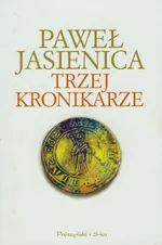 Trzej kronikarze - Outlet - Paweł Jasienica